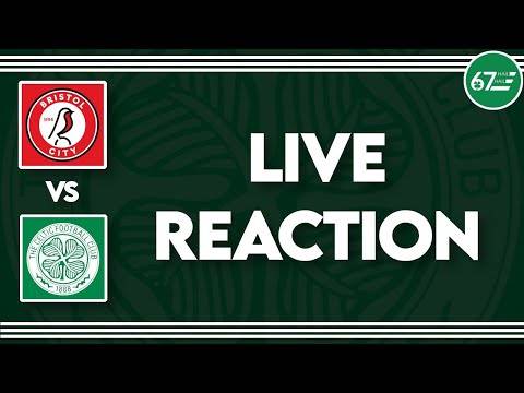 Bristol City vs Celtic | LIVE Reaction