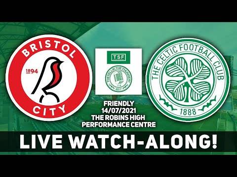 Bristol City Vs Celtic Live Watchalong! | Can Ange Make It 3 Wins From 3?