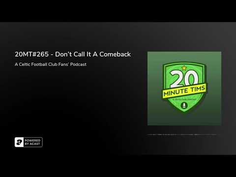 20MT#265 – Don’t Call It A Comeback