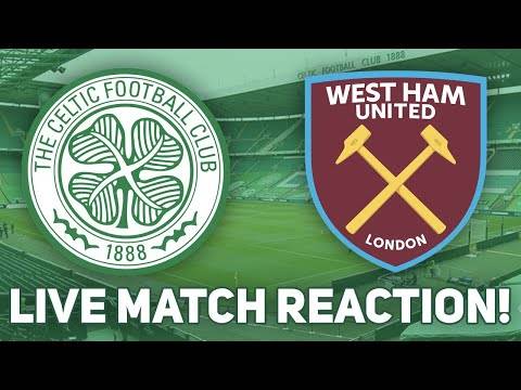 Celtic Vs West Ham | Live Match Reaction!