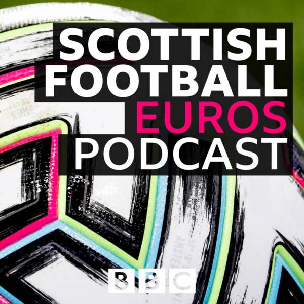 Sportsound Podcast : 28 Jul 21. Celtic’s Champions League dreams over for another season.