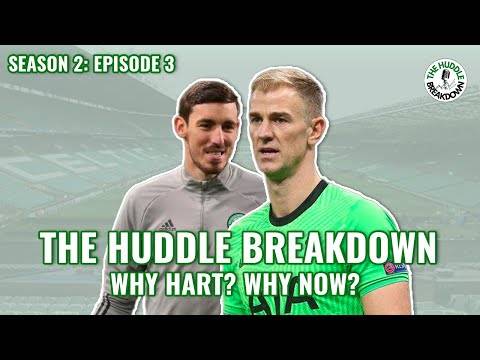 Who’s making these decisions?! | Why Joe Hart is not Celtic’s man | The Huddle Breakdown