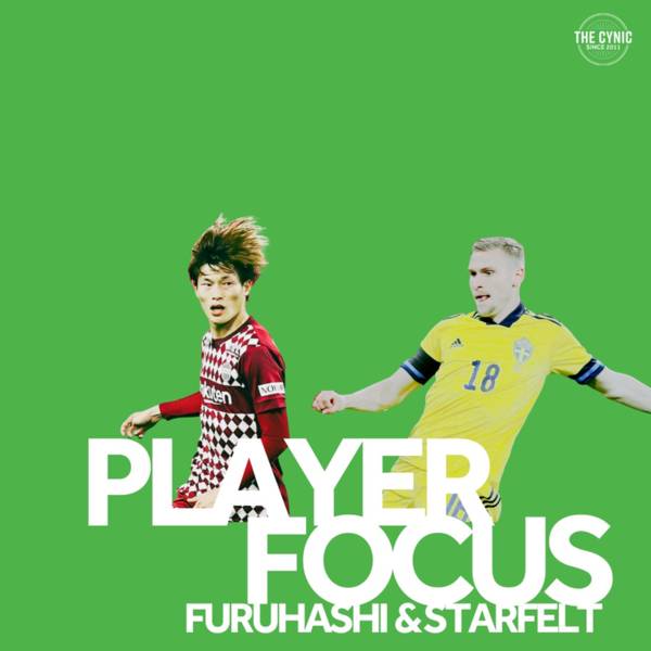 Player Focus – Carl Starfelt and Kyogo Furuhashi