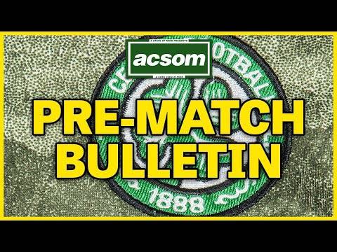 Hearts v Celtic LIVE Pre-Match Preview // The ACSOM Bulletin // A Celtic State of Mind