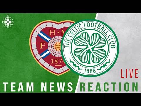 Hearts v Celtic | LIVE Team News Reaction | Kyogo Makes It!