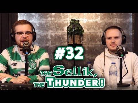 NOT AN IDEAL START FOR CELTIC! | The Sellik, The Thunder | #32