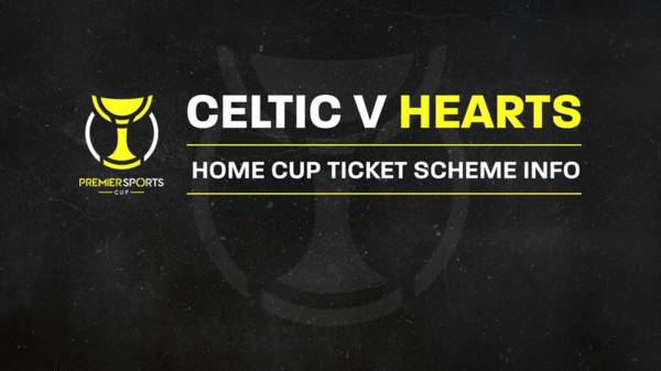 Premier Sports Cup – Celtic v Hearts home cup ticket scheme information