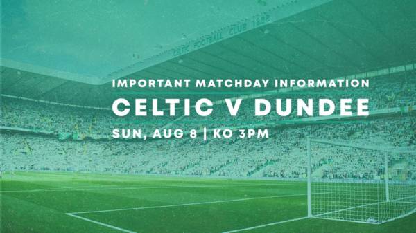 Important matchday information for Celtic v Dundee