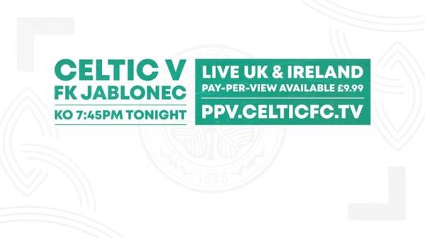 StreamDigital Pay-Per-View available in UK & Ireland for Celtic V FK Jablonec