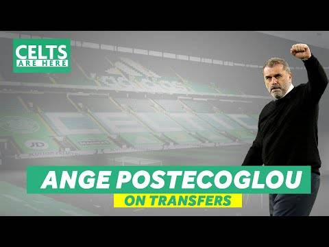 Ange Postecoglou on Celtic Transfers