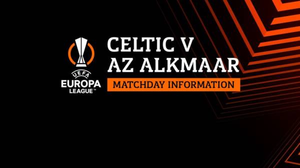 Your Celtic v AZ Alkmaar matchday guide – important information