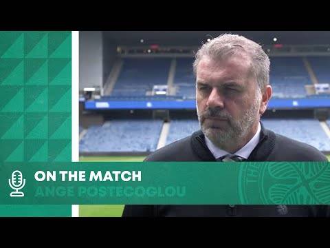 On the Match | Ange Postecoglou | Rangers 1-0 Celtic