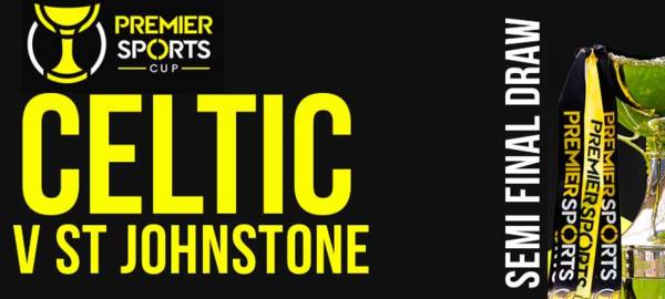 Celtic To Play St. Johnstone In League Cup Semi Final