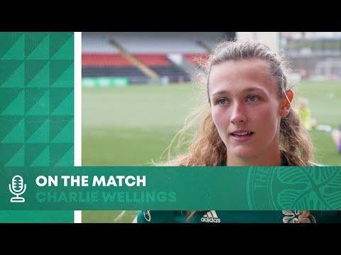 On the Match: Charlie Wellings | Celtic FC Women 2-1 Hibernian