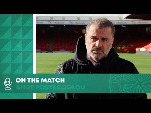 On the Match: Ange Postecoglou | Aberdeen 1-2 Celtic