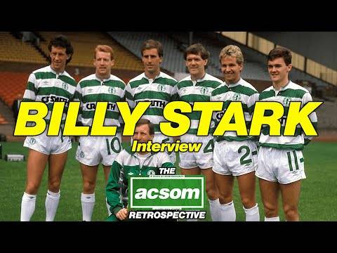 BILLY STARK interview // Neilly Mochan, returning to Celtic, Centenary Season // ACSOM Retrospective