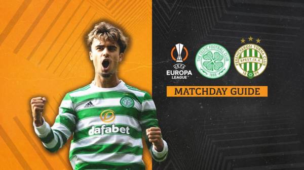 Your Celtic v Ferencvarosi TC matchday guide – important information