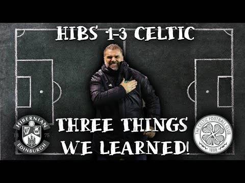 A Title Statement Performance! | Hibs 1-3 Celtic | Three Things We Learned!