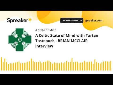 A Celtic State of Mind with Tartan Tastebuds – BRIAN MCCLAIR interview