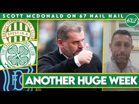 “It’s another huge week for Ange and Celtic” | Scott McDonald on 67 Hail Hail