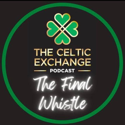 The Final Whistle: Dundee v Celtic (Sun 7th Nov 2021)