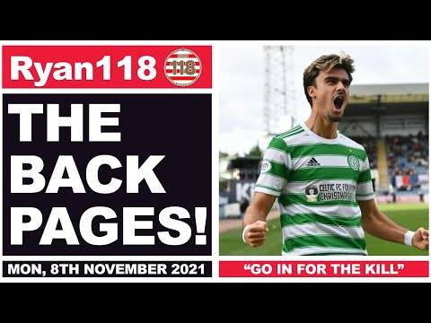 CELTIC MUST “GO FOR THE KILL!” | The Back Pages | 8/11/21