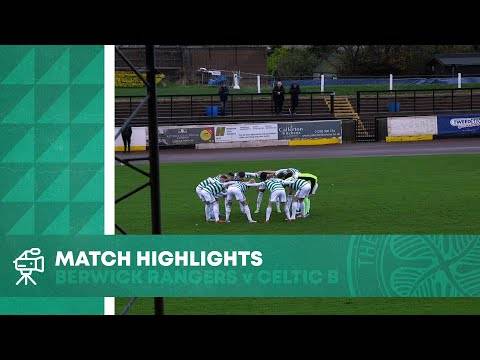 HIGHLIGHTS: Berwick Rangers 0-2 Celtic FC B | 3+ points for the Bhoys in Berwick!