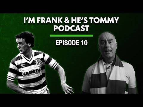 I’m Frank and He’s Tommy Podcast Episode 10