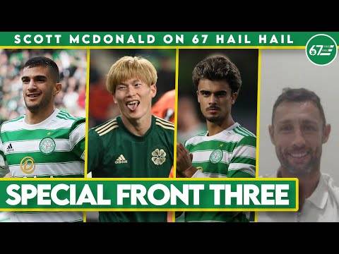 “We are genuinely witnessing a special Celtic front three” | Scott McDonald on 67 Hail Hail