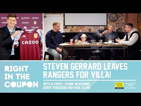 STEVEN GERRARD LEAVES RANGERS FOR ASTON VILLA! | Right In The Coupon