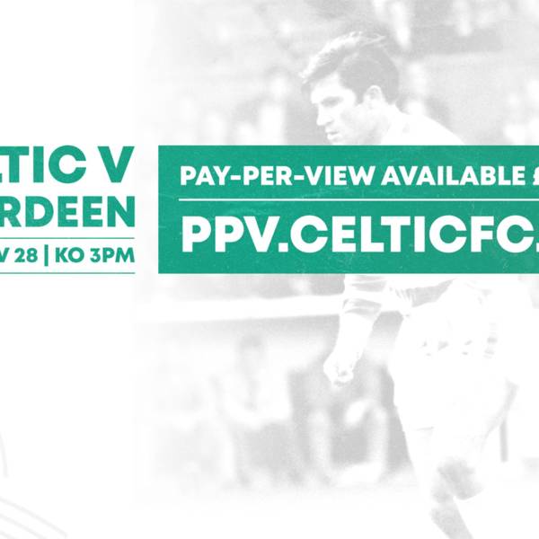 StreamDigital Pay-per-view available in UK & Ireland for Celtic v Aberdeen