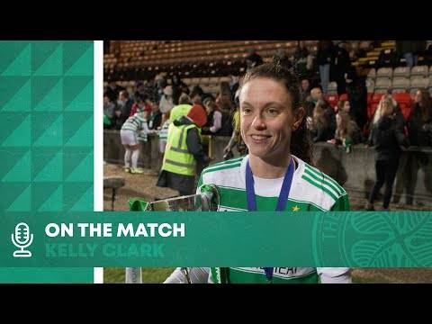 Kelly Clark On the Match | Glasgow City 0-1 Celtic FC Women