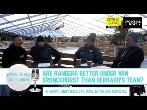 ARE RANGERS BETTER UNDER VAN BRONCKHORST THAN GERRARD’S TEAM? | Keeping The Ball On The Ground