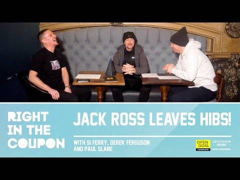 JACK ROSS LEAVES HIBS! | Right In The Coupon