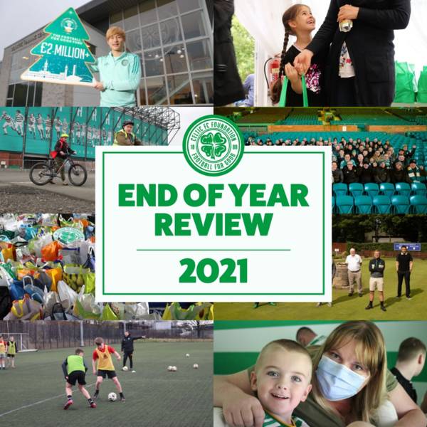 Celtic FC Foundation: End of Year Review 2021