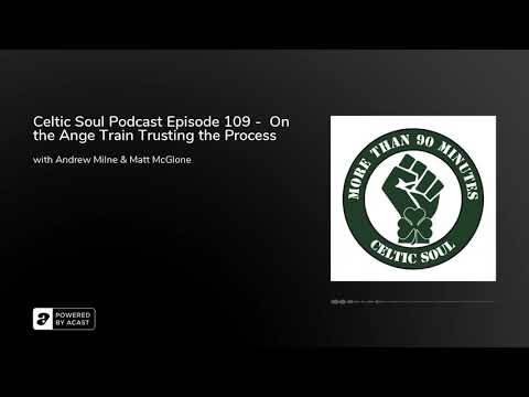 Celtic Soul Podcast Episode 109 – On the Ange Train Trusting the Process