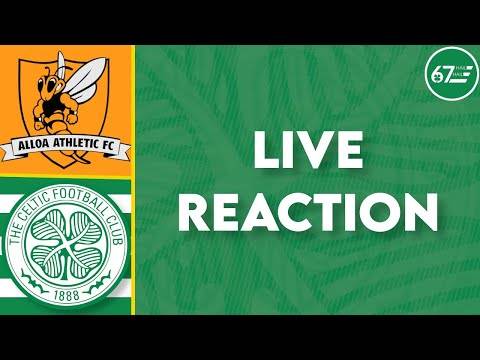 Alloa Athletic vs Celtic | LIVE Reaction