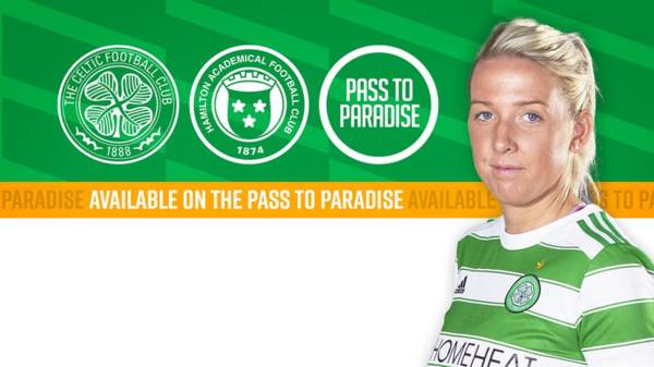 Celtic FC Women’s match LIVE for STH via the Pass to Paradise this weekend!