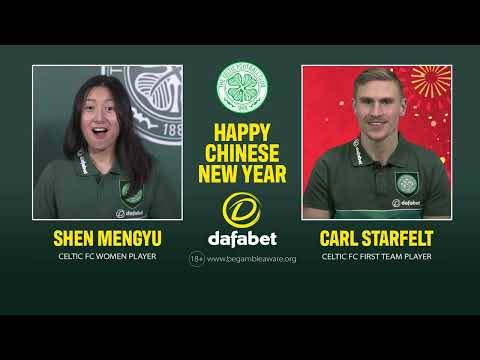 Happy Chinese New Year from Celtic & Dafabet! 🇨🇳