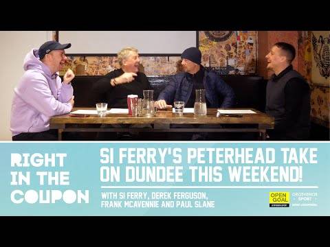 SI FERRY’S PETERHEAD TAKE ON DUNDEE IN THE SCOTTISH CUP THIS WEEKEND | Right In The Coupon