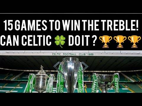 CAN CELTIC WIN THE TREBLE 15 GAMES TO DO IT? Here’s why!