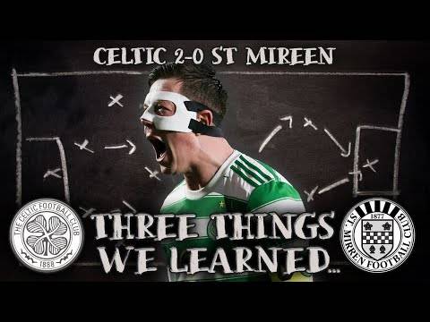 Big Second Half Secures 3 Points! | Celtic 2-0 St Mirren | Three Things We Learned!