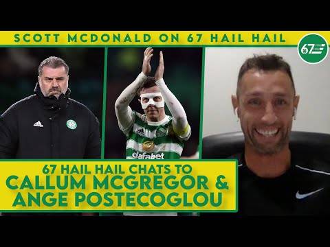 67 Hail Hail chats to Postecoglou and McGregor after another huge Celtic win | With Scott McDonald