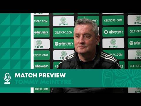 Celtic FC B: Match Preview with Tommy McIntyre ahead of Rangers Glasgow Cup clash!