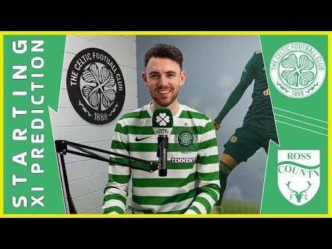 Celtic v Ross County | Starting XI Prediction