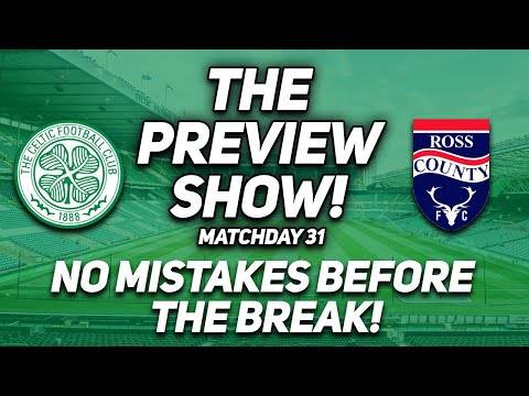 No Mistakes Before the Break! | Celtic Vs Ross County | the Preview Show!