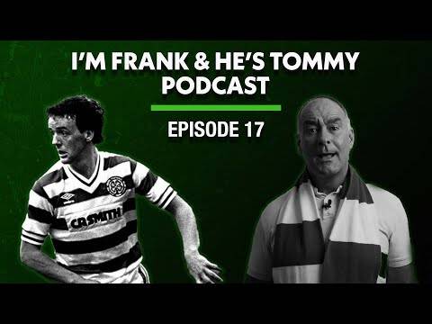 I’m Frank and he’s Tommy Podcast Episode 17