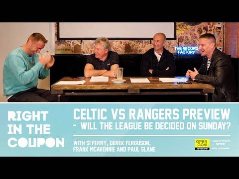 CELTIC VS RANGERS PREVIEW – WILL THE LEAGUE BE DECIDED ON SUNDAY? | Right In The Coupon