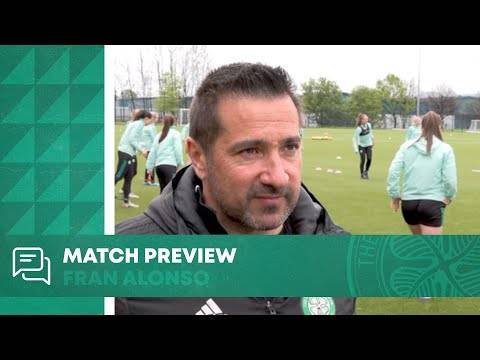 Celtic FC Women Match Preview: Fran Alonso