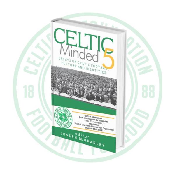 Celtic Minded 5 will support Celtic FC Foundation – you can pre-order your copy now